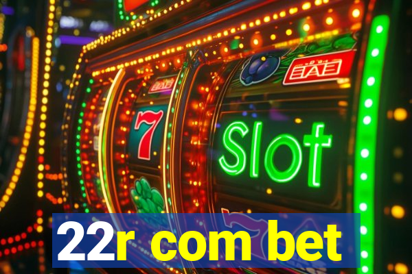 22r com bet